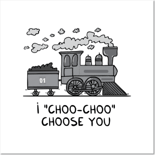 I "choo-choo" choose you! Posters and Art